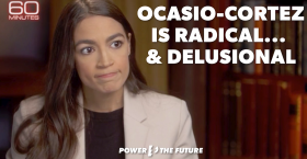 Ocasio-Cortez Is Radical And Delusional