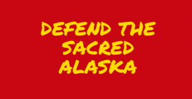 Defend The Sacred Alaska