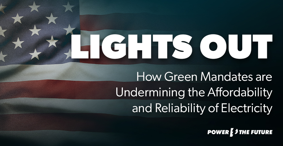 Study: How Green Mandates Are Undermining the Affordability and Reliability of Electricity