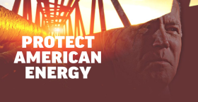 Join PTF in Standing Up to FERC, Biden’s Secret Weapon Against American Energy