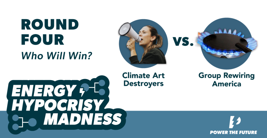 Energy Hypocrisy Madness: Climate Art Destroyers vs. Group Rewiring America