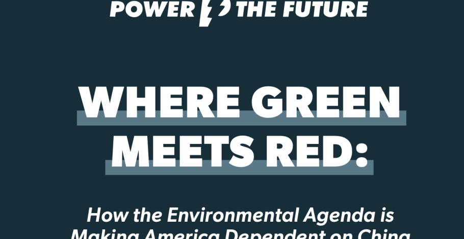 Where Green Meets Red: How the Environmental Agenda is Making America Dependent on China