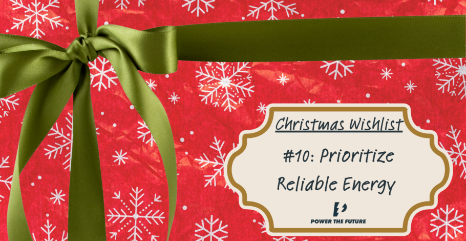 Christmas Wish #10: Prioritize Reliable Energy 